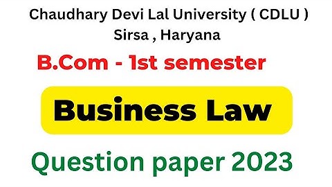 Business Law question paper 2023 | B.Com 1st semester question paper cdlu | Business Law 2023 Cdlu