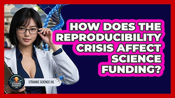 How Does The Reproducibility Crisis Affect Science Funding? - Strange Science HQ