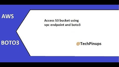 AWS: How to access S3 bucket using vpc endpoint and boto3