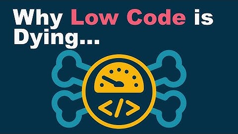 Why Low Code is Dying