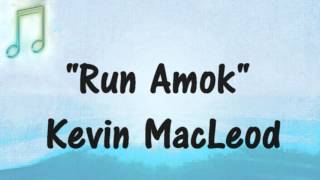 Kevin MacLeod - RUN AMOK - COMEDIC MUSIC