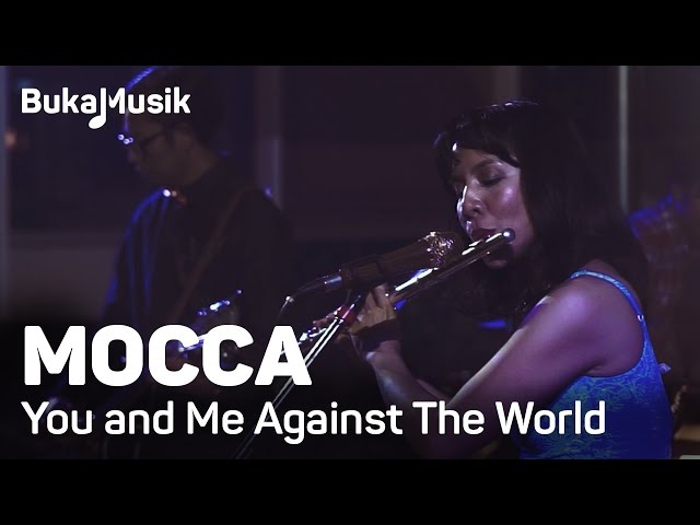 Mocca - You and Me Against The World | BukaMusik class=