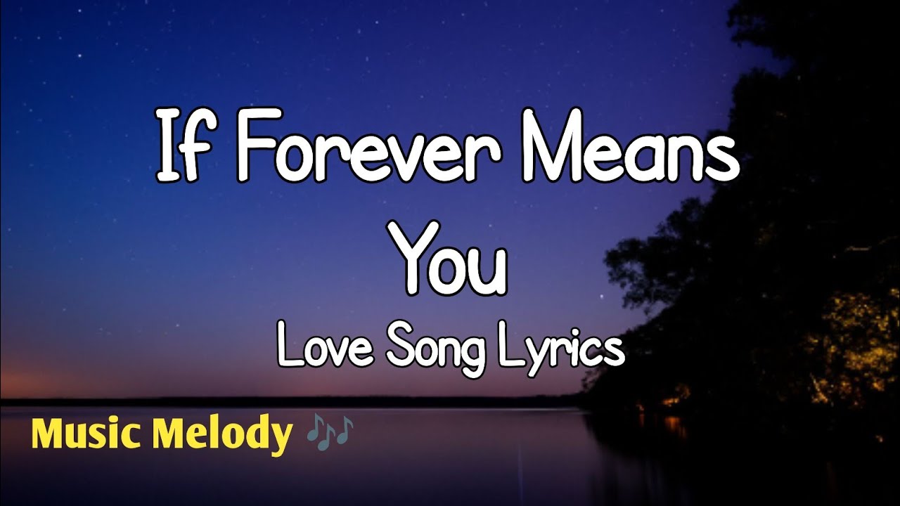 If Forever Means You - Romantic Love Song (Lyrics) 😚 If Forever Means You - Romantic Love Song (Lyrics) 😚