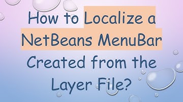 How to Localize a NetBeans MenuBar Created from the Layer File?