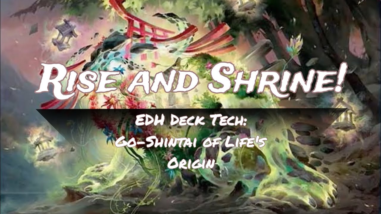 Rise and Shrine!! EDH Deck Tech GoShintai of Life's Origin. YouTube