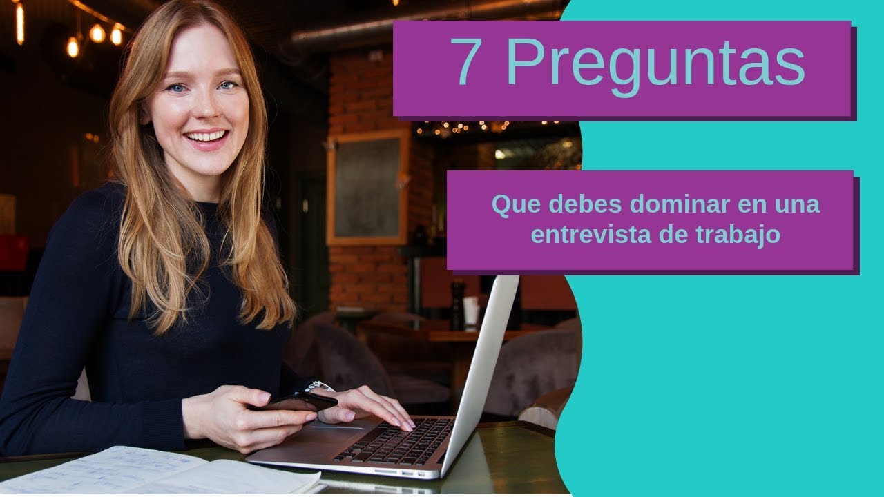 7 Preguntas que debes dominar en una entrevista de trabajo - YouTube