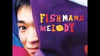 Video thumbnail of "FISHMANS   MELODY"