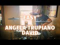 Easy angela trupiano david