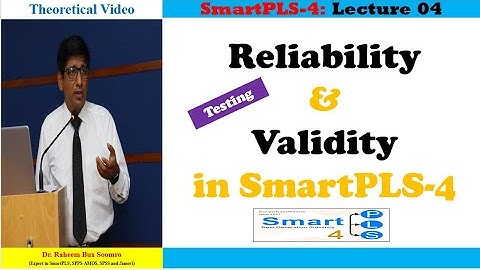 SmartPLS-4: Lecture 4 Testing Reliability and Validity in SmartPLS-4 (Theoretical Video)