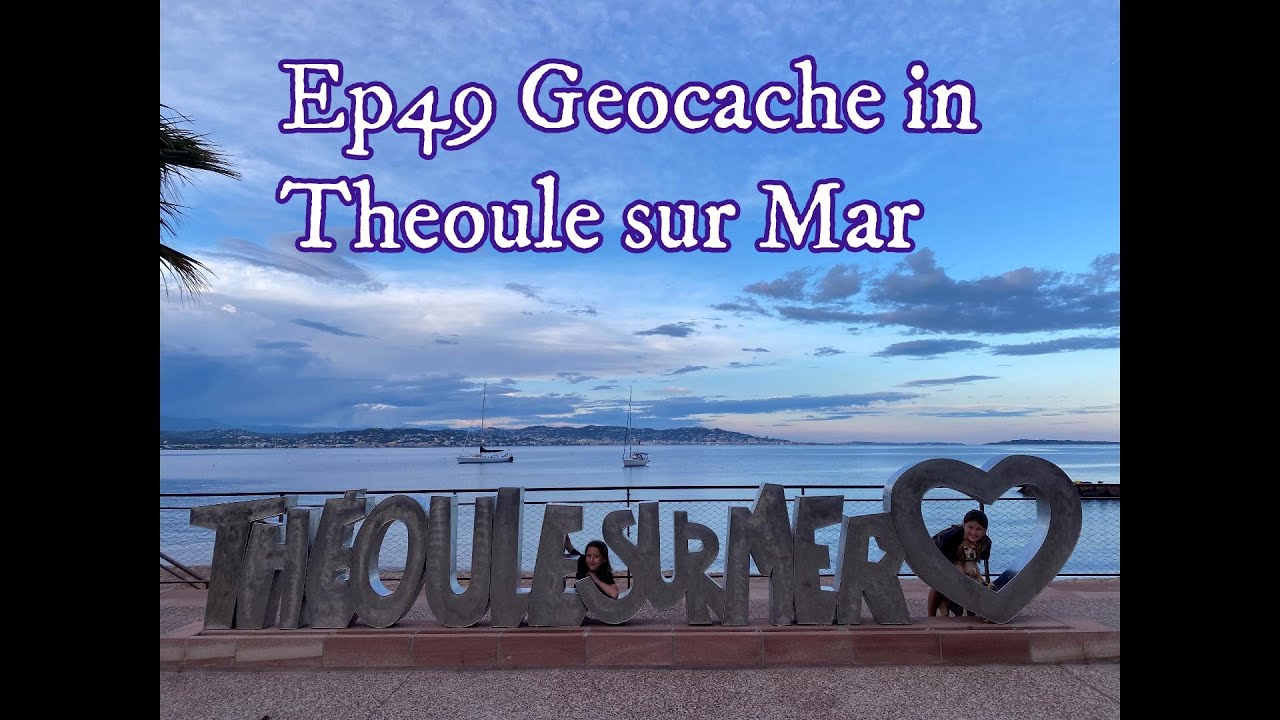 Ep49 Geocache in Theoule sur Mer