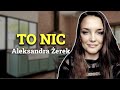 To nic aleksandra erek