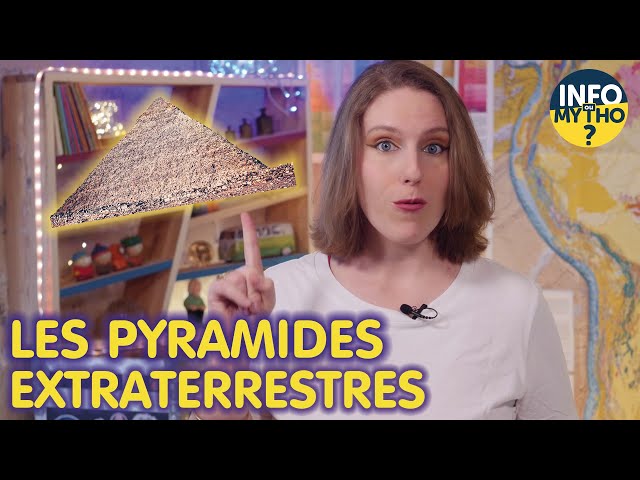 Les pyramides extraterrestres / Mytho-théories - Info ou Mytho class=