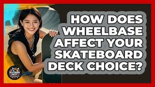 How Does Wheelbase Affect Your Skateboard Deck Choice? - Skateboard Daily How Wheelbase Affects Your Skating