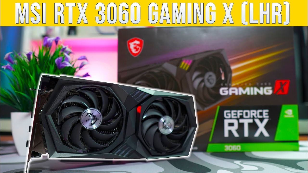 MSI GeForce RTX 3060 Gaming X 12G LHR | Still Worth it?? - YouTube