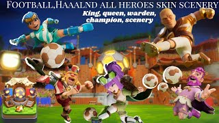 Football, Haaland All heroes skin and Scenery clash of clans / coc new heroes skin #haaland