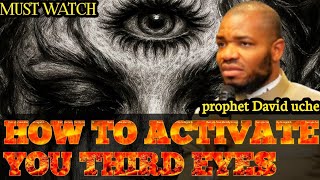 HOW TO ACTIVATE YOUR THIRD EYES 😱||PROPHET DAVID UCHE @prophetdaviduche001 @goviral7389@love