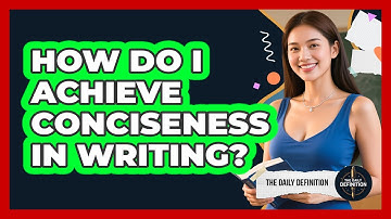 How Do I Achieve Conciseness In Writing?