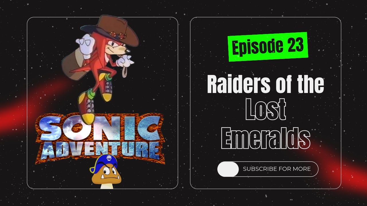 Knuckles & THE RAIDERS OF THE LOST EMERALDS - Sonic Adventure DX - Ep 23