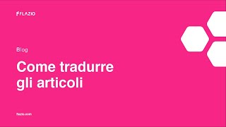 Video Tutorial Flazio - Come tradurre gli articoli