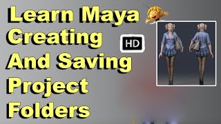 Learn Maya HD | Creating And Saving Project Folders | Maya Autodesk 3D Basics Animation HD |