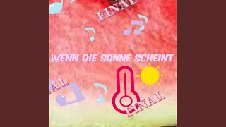 Wenn die Sonne scheint Final
