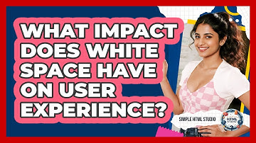 What Impact Does White Space Have On User Experience?