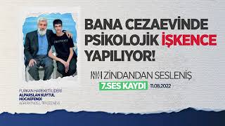 ALPARSLAN KUYTUL HOCAEFENDİYE CEZAEVİNDE PSİKOLOJİK İŞKENCE      |ZİNDAN SESLENİŞ 7.SES KAYDI