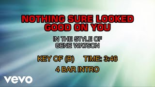 Video thumbnail of "Gene Watson - Nothing Sure Looked Good On You (Karaoke)"