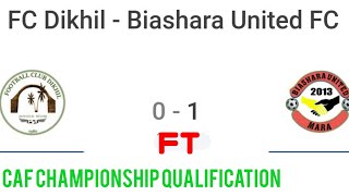 FT:Caf Championship Fc DIKHILi 0-1 BIASHARA UNITED highlight & all goal score