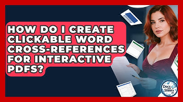 How Do I Create Clickable Word Cross-references For Interactive PDFs? - Docs and Sheets Pro