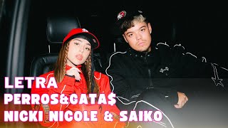 Nicki Nicole & SAIKO - PERROS&GATA$ (Letra Oficial | Official Lyric Video)