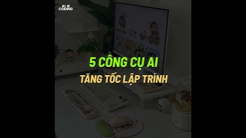5 CÔNG CỤ AI TĂNG TỐC LẬP TRÌNH  #aicoding #trituenhantao #ai #congnghe