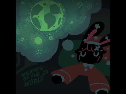 [🎵] Warmth of the World