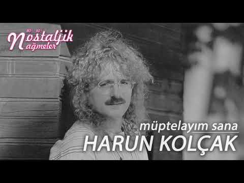 HARUN KOLÇAK   MÜPTELAYIM SANA