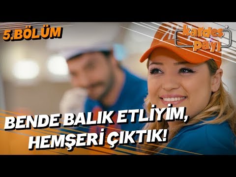 Kardeş Payı 5.Bölüm - Beleşçiliği bambaşka yere taşımızsın!