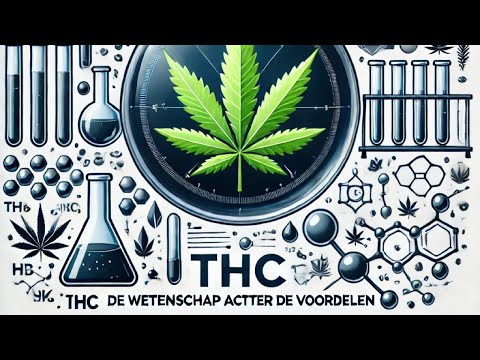 THC: De Wetenschap Achter de Voordelen - Een Diepgaande Verkenning