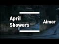 Aimer (에메) - April Showers [가사/해석/발음]