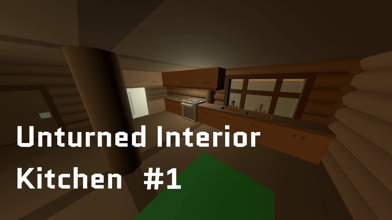 Unturned Interior 1 Kitchen *New series* YouTube