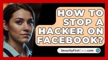 How To Stop A Hacker On Facebook? - SecurityFirstCorp.com
