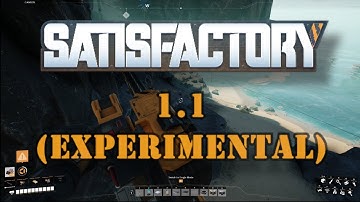 Satisfactory: 1.1 Experimental - Announced Features (Confirmed)