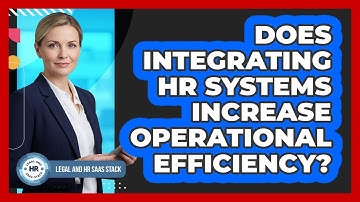 Does Integrating HR Systems Increase Operational Efficiency?