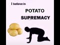 Potato supremacy