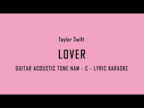 [GUITAR – KARAOKE] – Taylor Swift – Lover (TONE NAM – C) (MALE KEY – C)