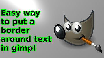 How to put a border around text in gimp (Easy)