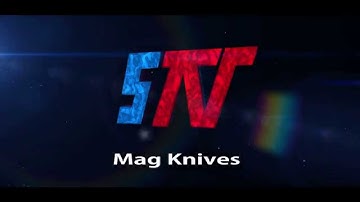 Mag Knives New Intro by Flora MaCy