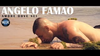 ANGELO FAMAO - Amore Dove Sei - O F F I C I A L V I D E O chords