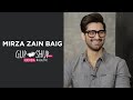 Mirza Zain Baig | Fitrat | Mera Rab Waris | Malal e Yaar | Gup Shup with FUCHSIA