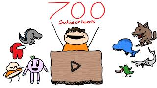 700 Subscriber Special