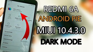 Android Pie Update for Redmi 6a miui 10.4.3.0