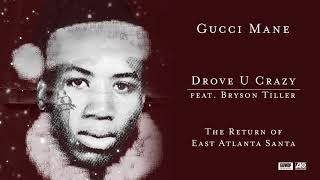 Gucci Mane (feat. Bryson Tiller) - Drove U Crazy (2016)